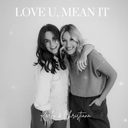 Podcast thumbnail for Love U, Mean It
