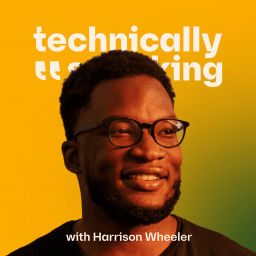 Podcast thumbnail for Technically Speaking with Harrison Wheeler