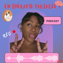 Podcast thumbnail for EN THÉRAPIE PARTAGÉE !