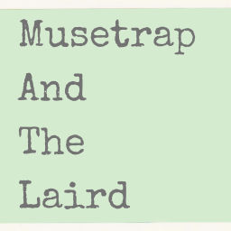 Podcast thumbnail for Musetrap And The Laird