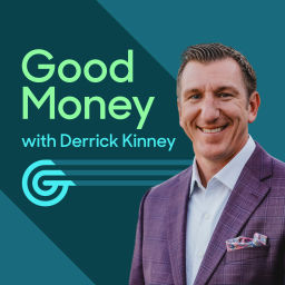 Podcast thumbnail for Good Money with Derrick Kinney