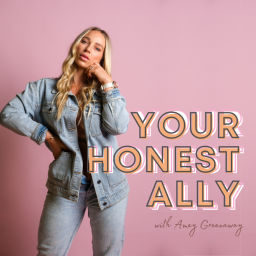 Podcast thumbnail for Your Honest Ally - with Amey Greenaway
