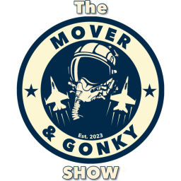 Podcast thumbnail for The Mover and Gonky Show