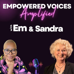 Podcast thumbnail for Empowered Voices Amplified