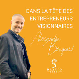 Podcast thumbnail for Dans la tête des Entrepreneurs visionnaires