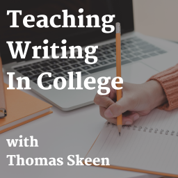 Podcast thumbnail for Teaching Writing in College