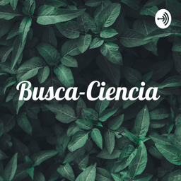 Podcast thumbnail for Busca-Ciencia 👩🏫