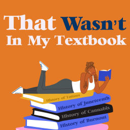 Podcast thumbnail for That Wasn't In My Textbook