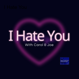 Podcast thumbnail for I Hate You
