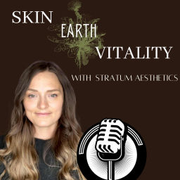 Podcast thumbnail for Skin | Earth | Vitality