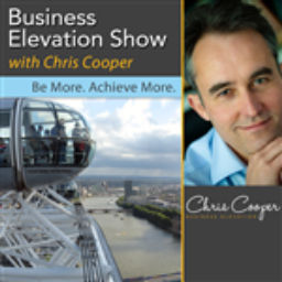 Podcast thumbnail for The Business Elevation Show with Chris Cooper - Be More. Achieve More