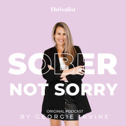 Podcast thumbnail for Sober Not Sorry by Thrivalist