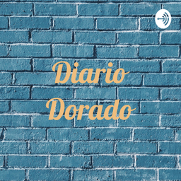 Podcast thumbnail for Diario Dorado