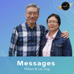 Podcast thumbnail for Wilson Lim & Lai Ling Lim Messages