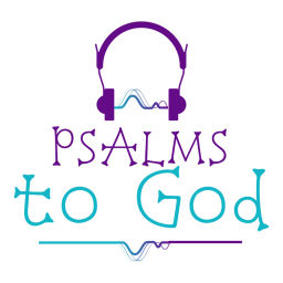 Podcast thumbnail for PSALMS to God
