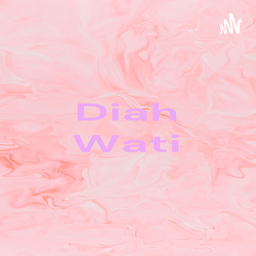 Podcast thumbnail for Diah Wati