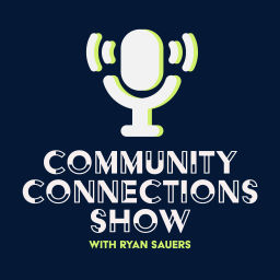 Podcast thumbnail for Community Connections with Ryan Sauers