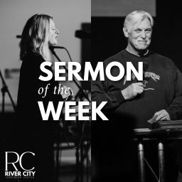 Podcast thumbnail for River City Christian Center | Sermon of the Week