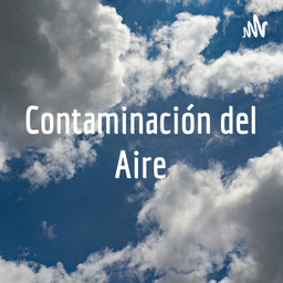 Podcast thumbnail for Contaminación del Aire