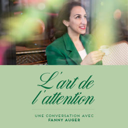 Podcast thumbnail for L'art de l'attention