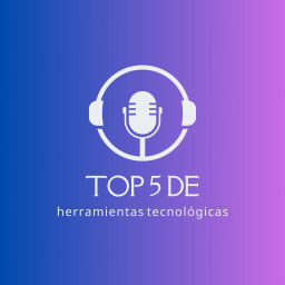 Podcast thumbnail for Top 5 de herramientas tecnológicas
