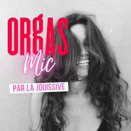 Podcast thumbnail for OrgasMic : le podcast des femmes qui ont décidées de se choisir ⚡️