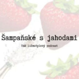 Podcast thumbnail for Šampaňské s jahodami