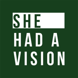 Podcast thumbnail for She Had A Vision