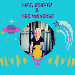 Podcast thumbnail for Life, Health & The Universe