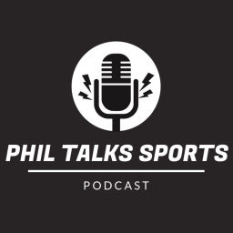 Podcast thumbnail for Phil Talks Sports