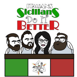 Podcast thumbnail for Italians Sicilians Do It Better Podcast