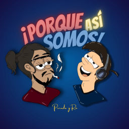 Podcast thumbnail for ¡Porque así somos!
