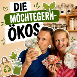 Podcast thumbnail for Die Möchtegern-Ökos