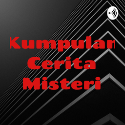 Podcast thumbnail for Kumpulan Cerita Misteri