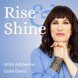 Podcast thumbnail for Rise & Shine with Adrienne Gold Davis