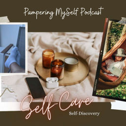 Podcast thumbnail for Pampering Myself Podcast