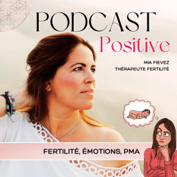 Podcast thumbnail for Positive - Fertilité, émotions, PMA