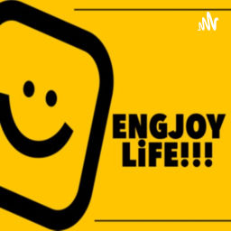 Podcast thumbnail for ENGJOY LiFE!!!