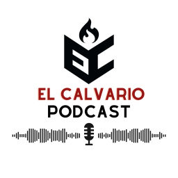 Podcast thumbnail for El Calvario Podcast