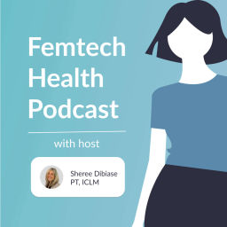 Podcast thumbnail for Femtech Health Podcast