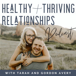 Podcast thumbnail for Healthy + Thriving Relationships