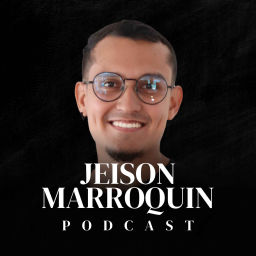 Podcast thumbnail for Jeison Marroquin Podcast