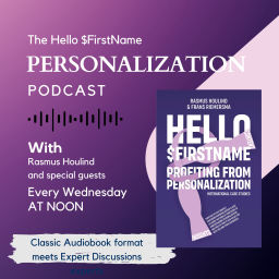 Podcast thumbnail for ’Hello $FirstName’ - marketing experts discussing the topic of personalization