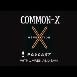 Podcast thumbnail for Common-X with Jared and Ian