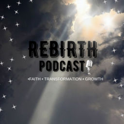 Podcast thumbnail for REBIRTH PODCAST
