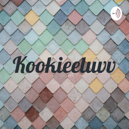 Podcast thumbnail for Kookieeluvv