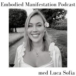 Podcast thumbnail for Embodied Manifestation Podcast