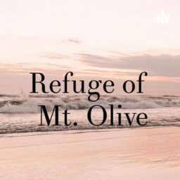 Podcast thumbnail for Refuge of Mt. Olive