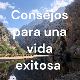 Podcast thumbnail for Consejos para una vida exitosa