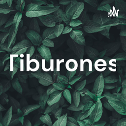 Podcast thumbnail for Tiburones